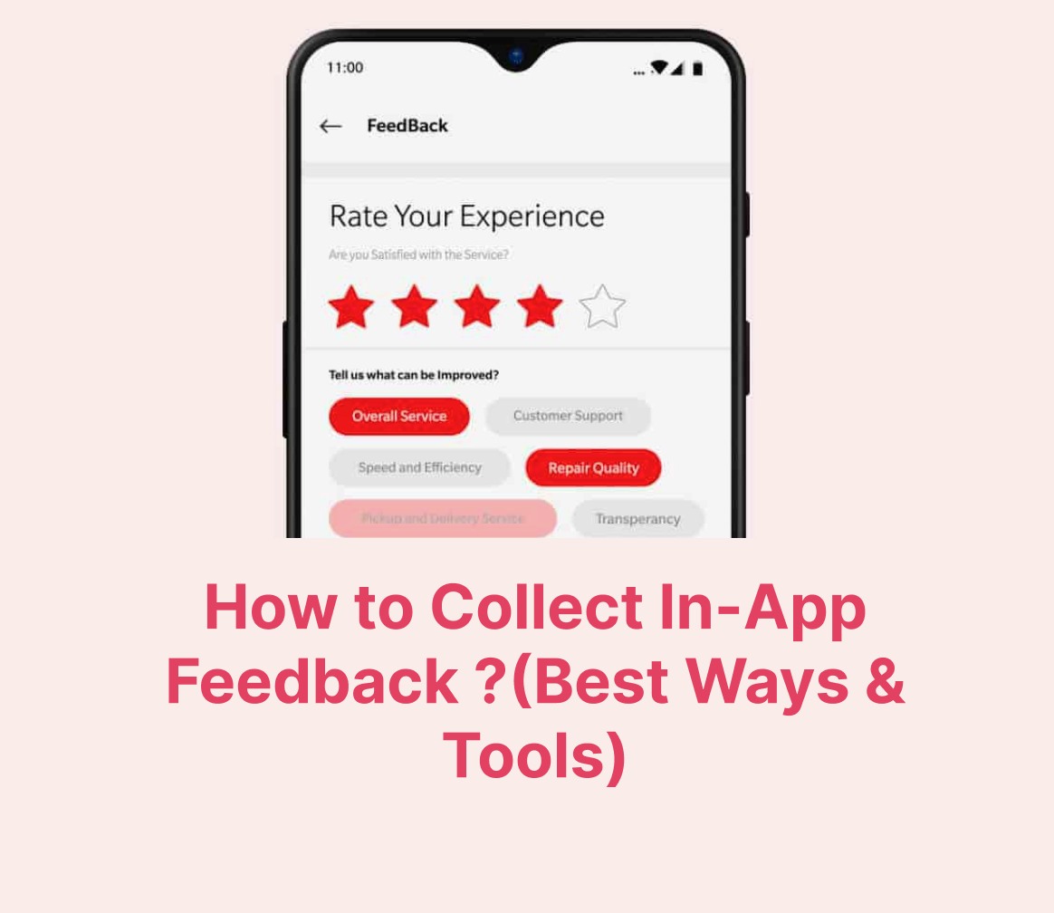 How to Collect In-App Feedback (Best Practices, Ways & Tools)