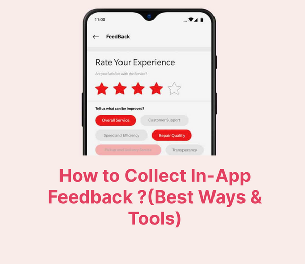 How to Collect In-App Feedback? (Best Ways & Tools)